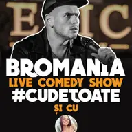 Bromania - Spectacolul "CuDeToate"