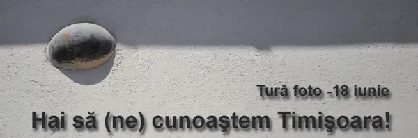 Tura Foto: Hai Sa (Ne) Cunoastem Timisoara!