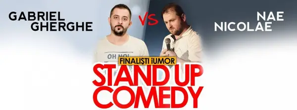 Stand-up Comedy: Gabriel Gherghe vs. Nae Nicolae